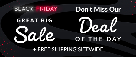 Don’t Miss Our Deal of the Day + FREE SHIPPING SITEWIDE