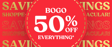 BOGO 50% Off Everything*