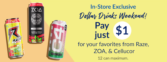$1 Drink Weekend Event - Singles Only (RAZE, ZOA, Cellucor) - Limit 12